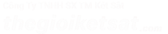 THẾ GIỚI KÉT SẮT